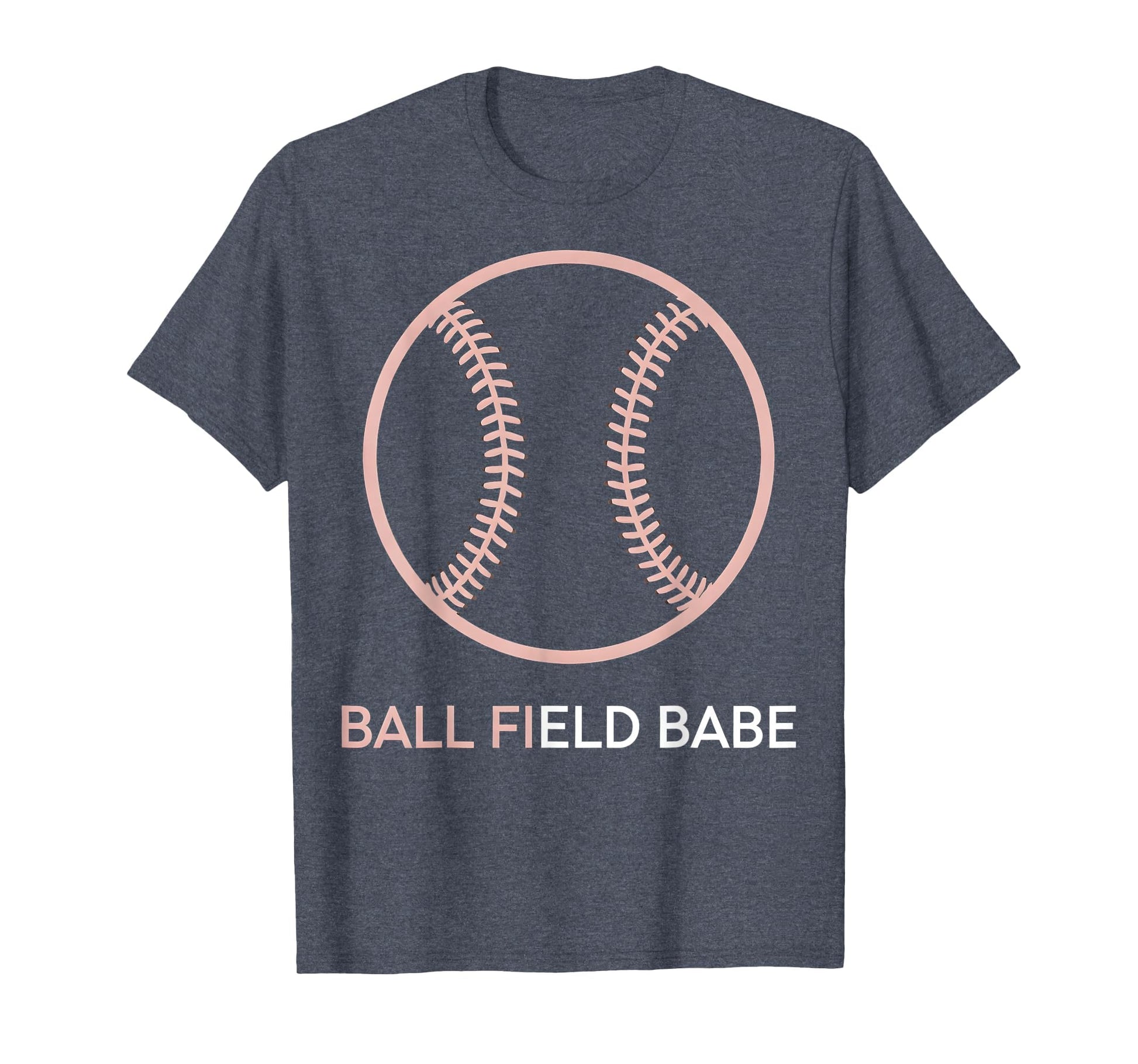 Ball Field Babe Womens Baseball T-Shirt - Streetwear Style Unisex - T-Shirt, Sweatshirt, Hoodie