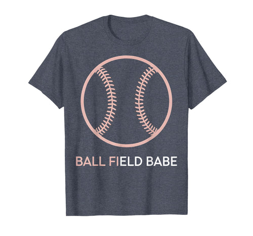Ball Field Babe Womens Baseball T-Shirt - Streetwear Style Unisex - T-Shirt, Sweatshirt, Hoodie