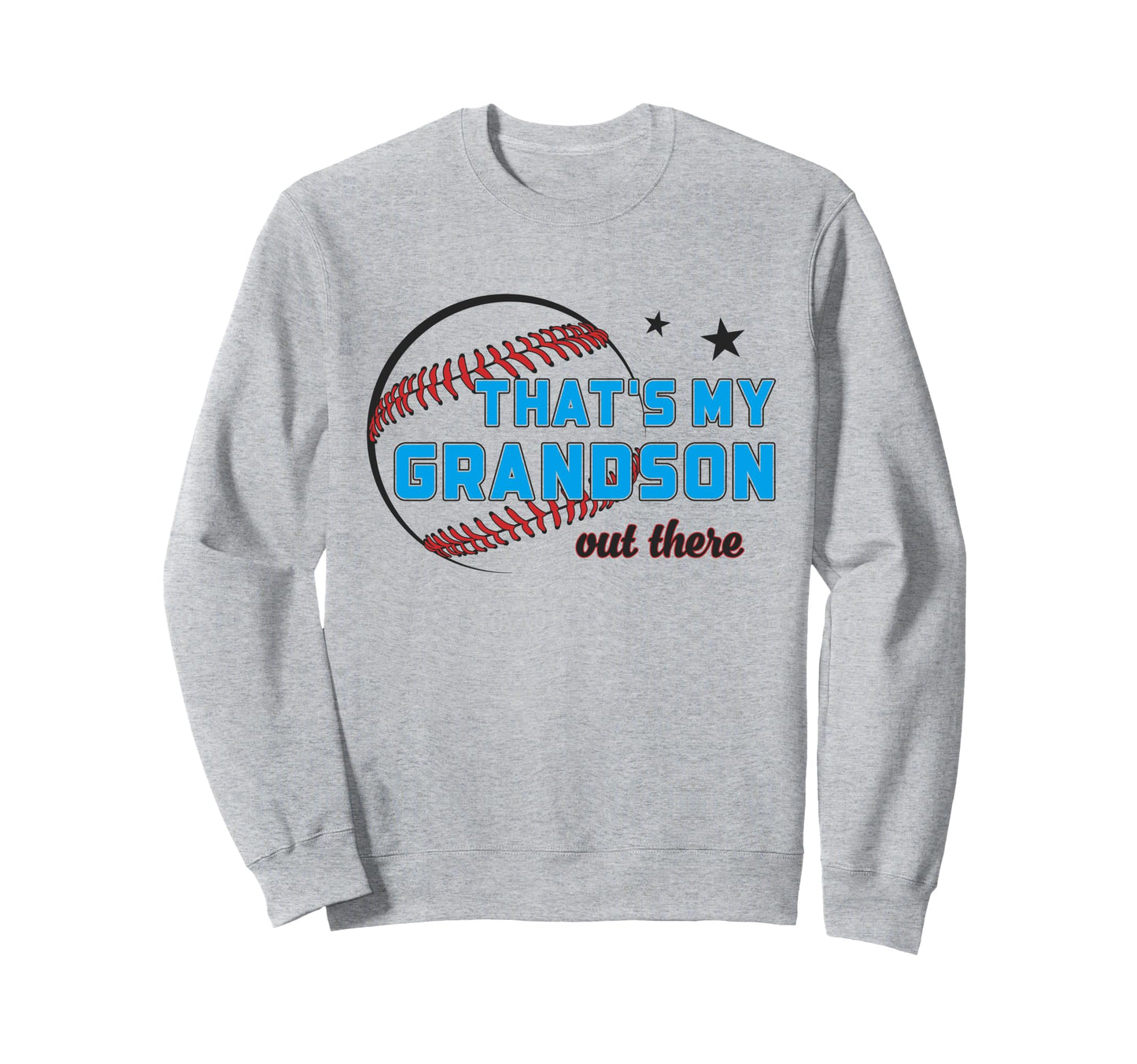 Thats My Grandson Out There Sweatshirt - Novelty Apparel for Adults - T-Shirt, Sweatshirt, Hoodie