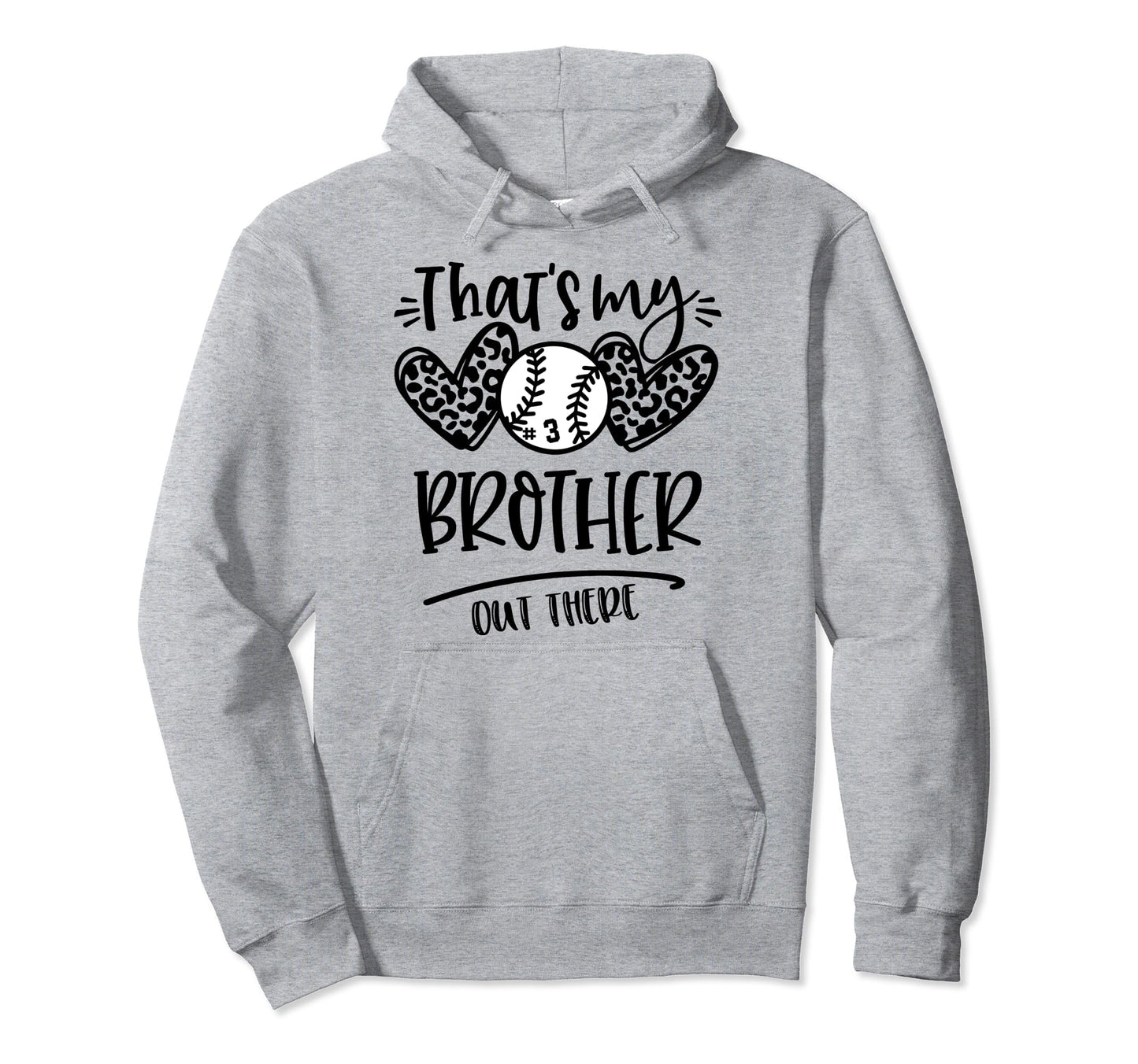 Thats My Brother Out There Number 3 Hoodie - Fun Novelty Design Men Women - T-Shirt, Sweatshirt, Hoodie