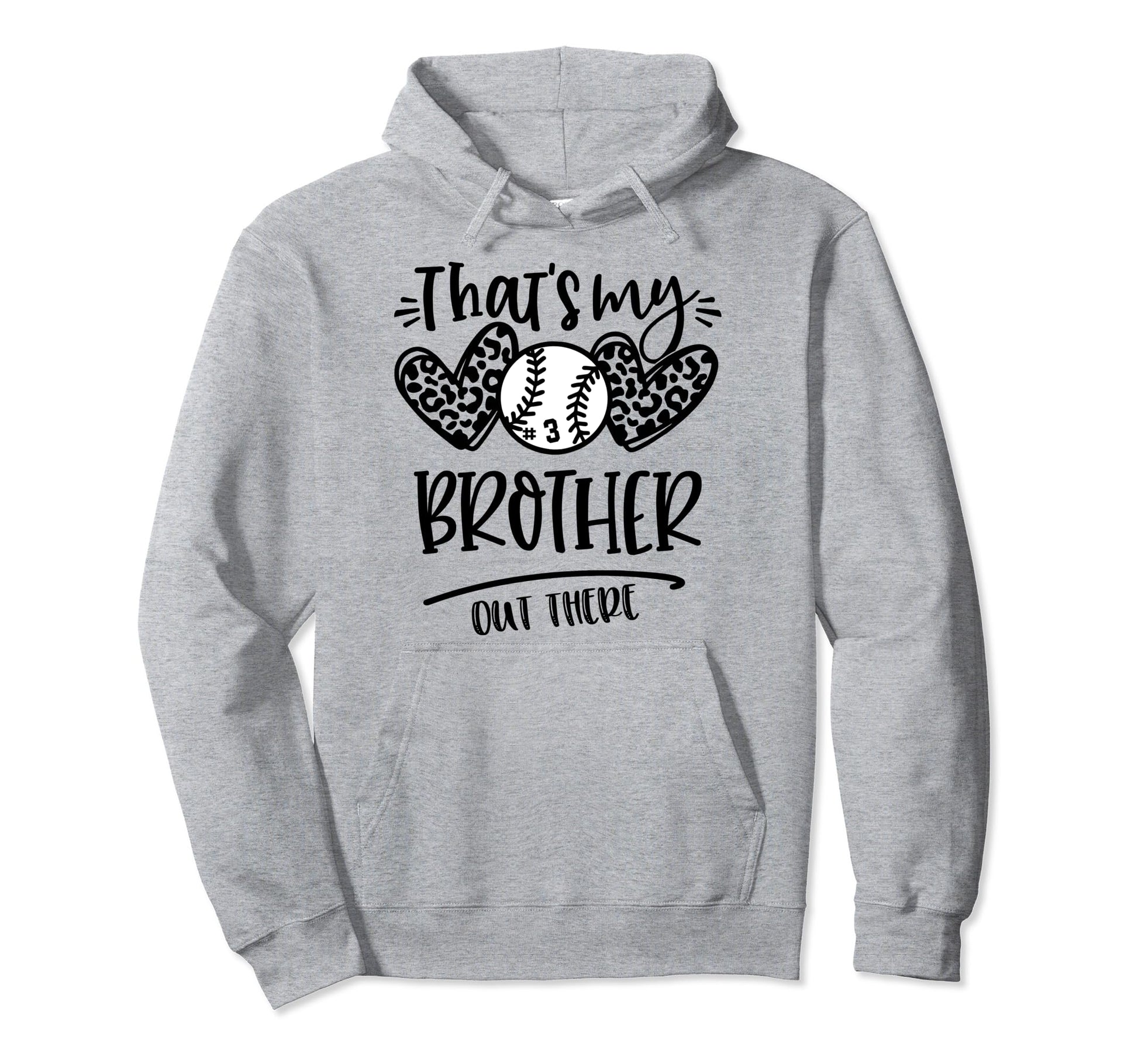 Thats My Brother Out There Number 3 Hoodie - Fun Novelty Design Men Women - T-Shirt, Sweatshirt, Hoodie