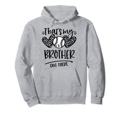 Thats My Brother Out There Number 3 Hoodie - Fun Novelty Design Men Women - T-Shirt, Sweatshirt, Hoodie