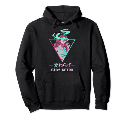 Stay Weird Japanese Otaku Anime Hoodie - Novelty Apparel Men Women - T-Shirt, Sweatshirt, Hoodie