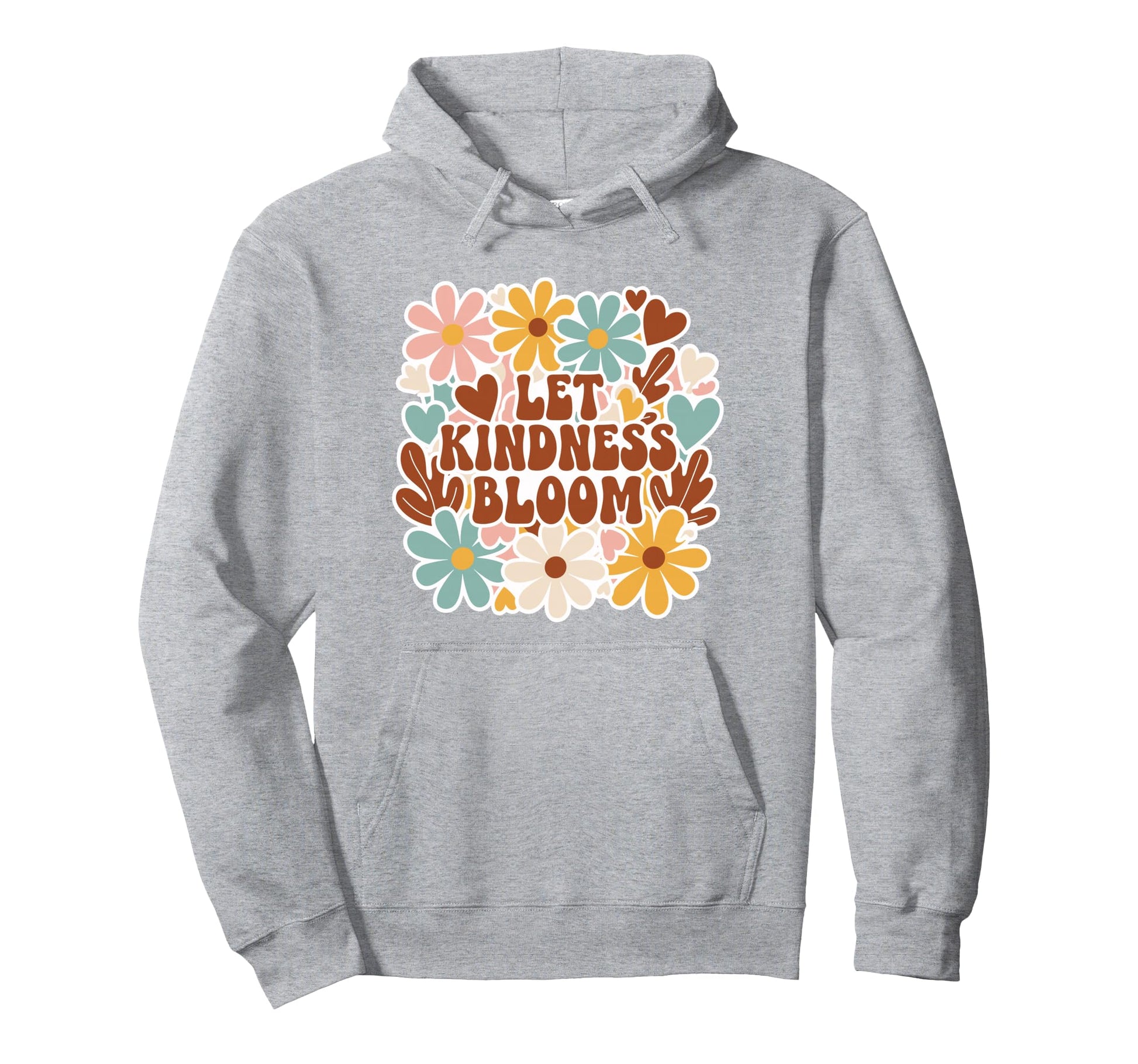 Flower Power Positivity Let Kindness Hoodie - Graphic Print for Adults - T-Shirt, Sweatshirt, Hoodie