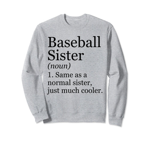 Baseball Sister Definition Sweatshirt - Casual Everyday Wear Men Women - T-Shirt, Sweatshirt, Hoodie