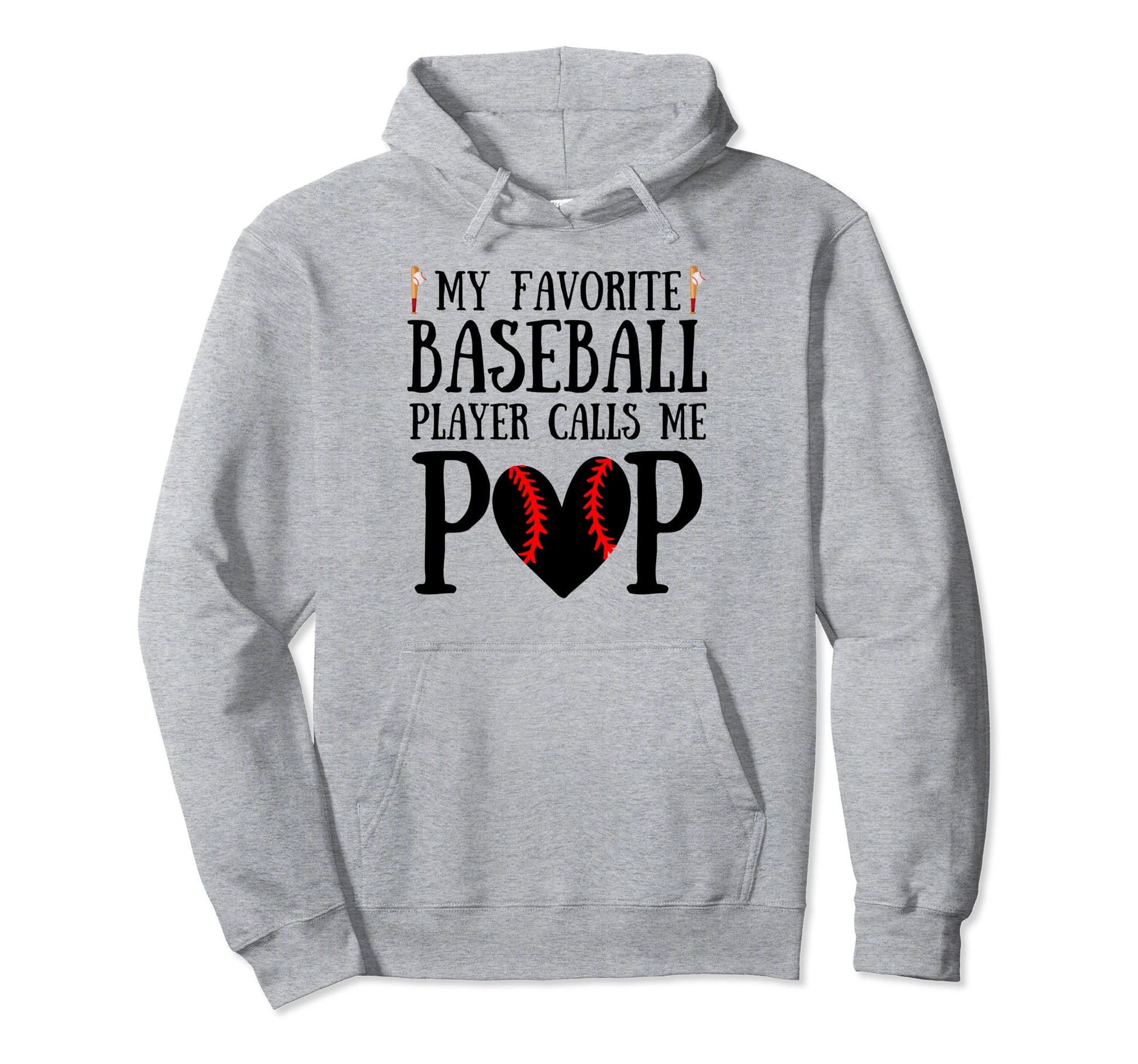 My Favorite Baseball Player Calls Me Pop Hoodie - Novelty Apparel Unisex - T-Shirt, Sweatshirt, Hoodie