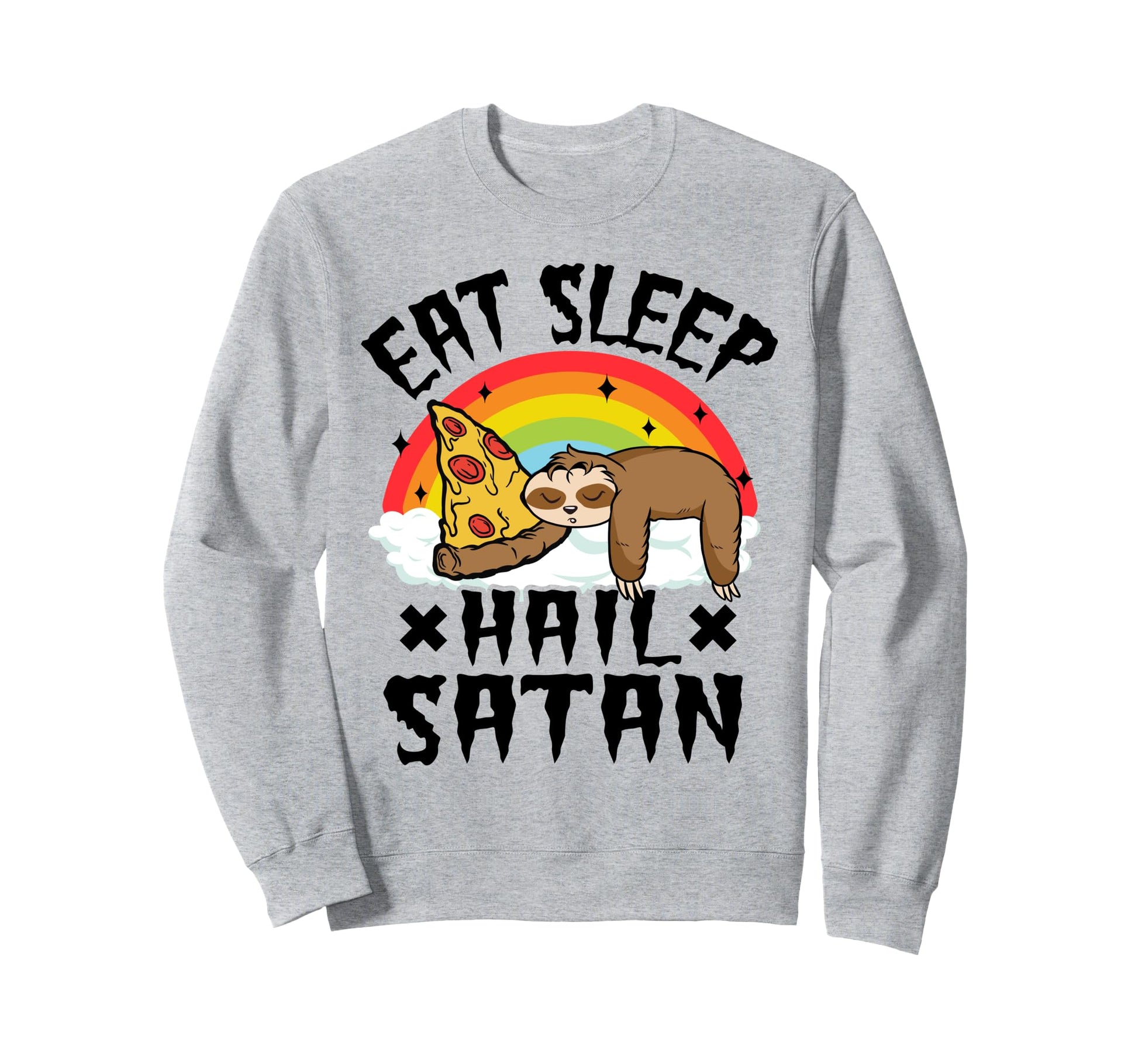 Eat Sleep Hail Satan Pizza Sloth Sweatshirt - Novelty Apparel for Adults - T-Shirt, Sweatshirt, Hoodie