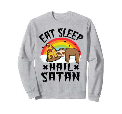 Eat Sleep Hail Satan Pizza Sloth Sweatshirt - Novelty Apparel for Adults - T-Shirt, Sweatshirt, Hoodie