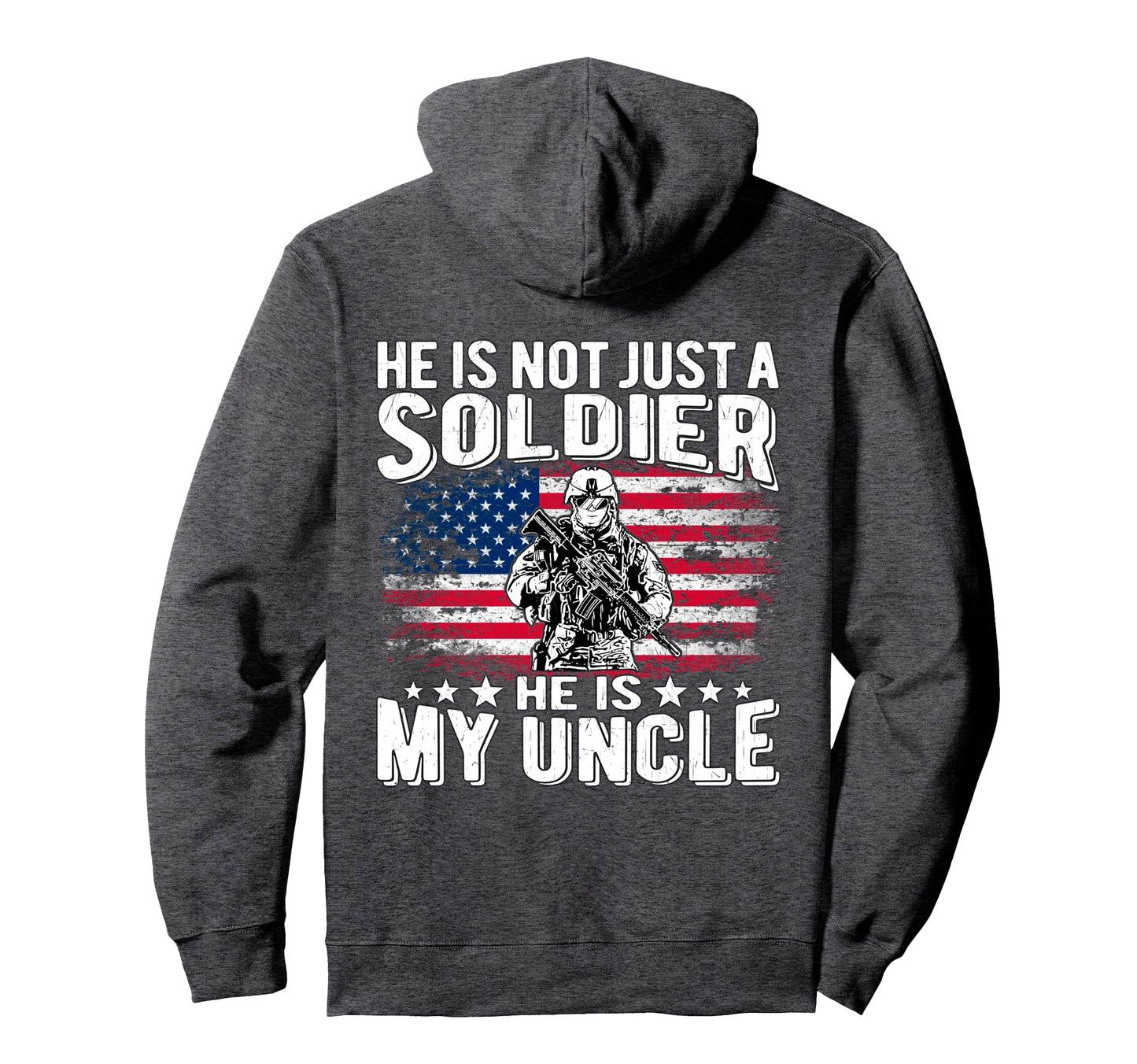 My Uncle Is Soldier Patriotic Proud Army Hoodie - Unique Graphic Unisex - T-Shirt, Sweatshirt, Hoodie