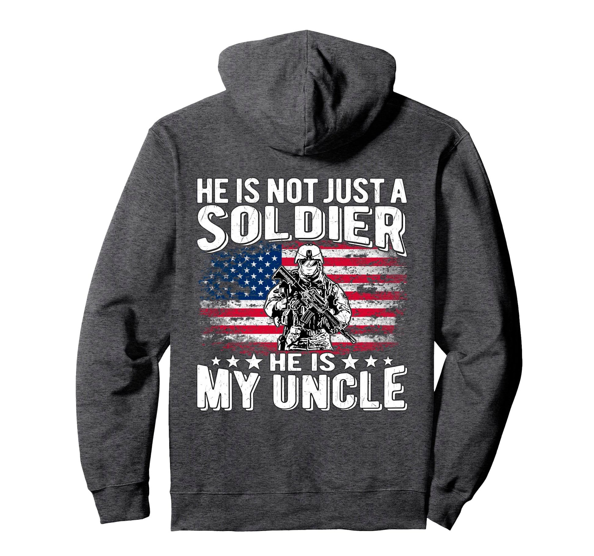My Uncle Is Soldier Patriotic Proud Army Hoodie - Unique Graphic Unisex - T-Shirt, Sweatshirt, Hoodie
