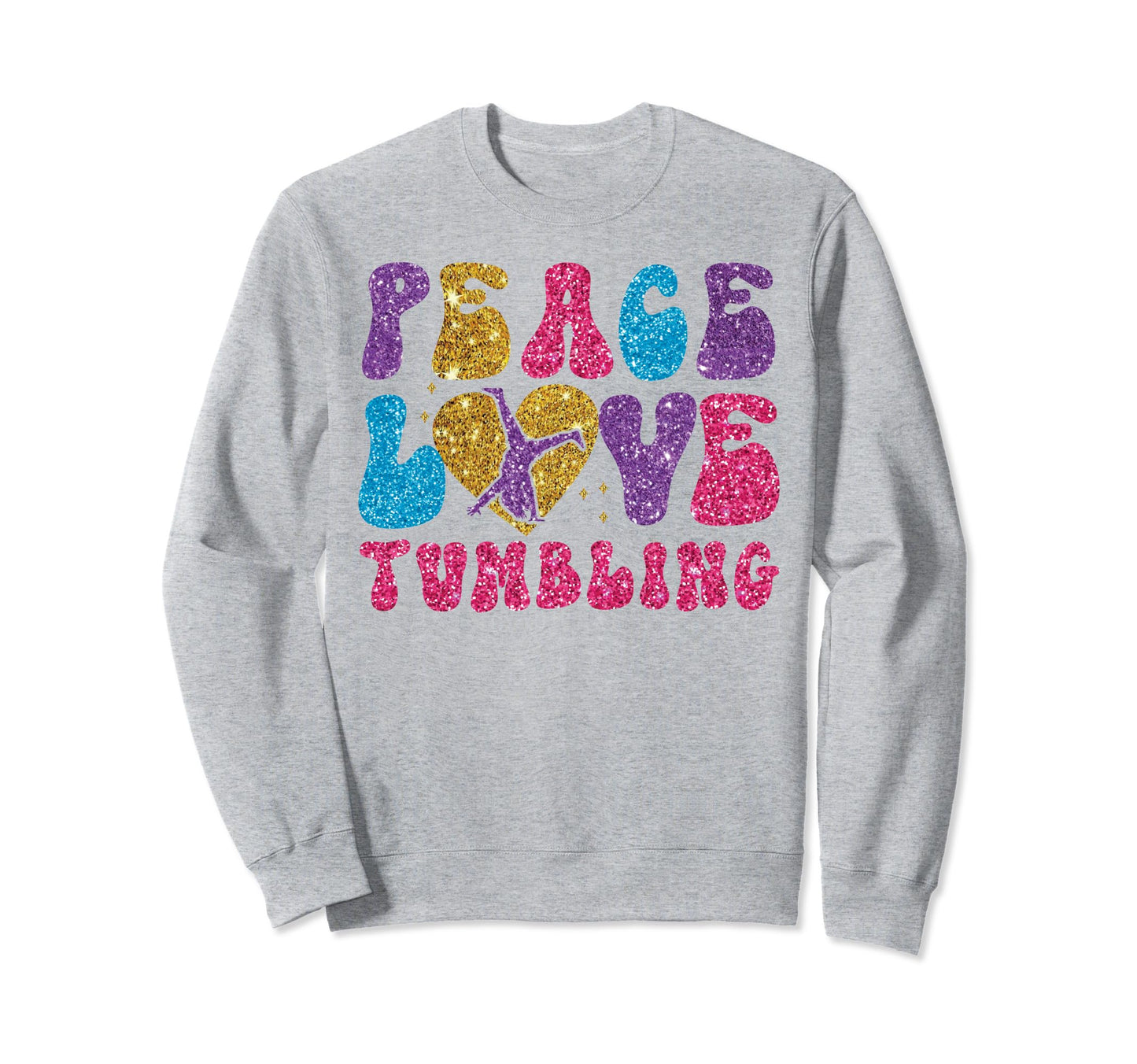 Gymnastics Tumbling Peace Love Sweatshirt - Fun Novelty Design Unisex - T-Shirt, Sweatshirt, Hoodie