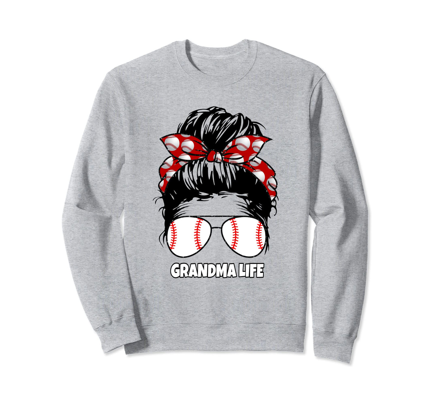 Grandma Life Messy Bun Funny Womens Sweatshirt - Graphic Print for Adults - T-Shirt, Sweatshirt, Hoodie