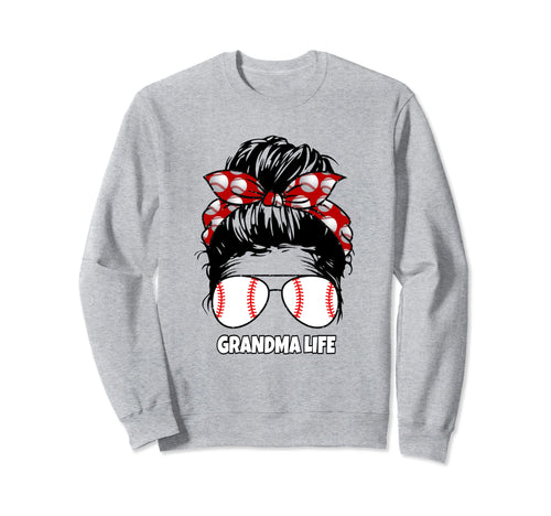 Grandma Life Messy Bun Funny Womens Sweatshirt - Graphic Print for Adults - T-Shirt, Sweatshirt, Hoodie