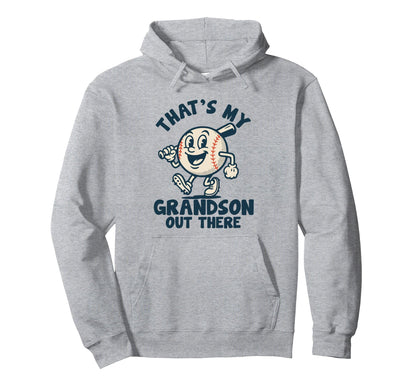 Thats My Grandson Out There Baseball Hoodie - Fun Novelty Design Unisex - T-Shirt, Sweatshirt, Hoodie