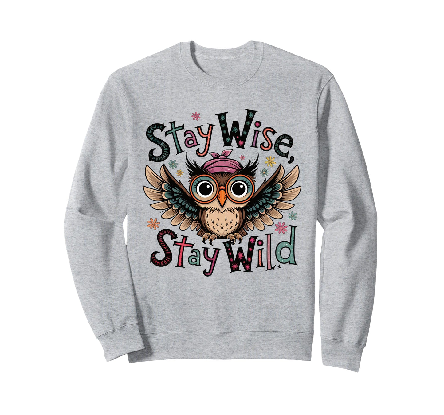 Stay Wise Stay Wild Owl Boho Sweatshirt - Minimalist Print Men Women - T-Shirt, Sweatshirt, Hoodie