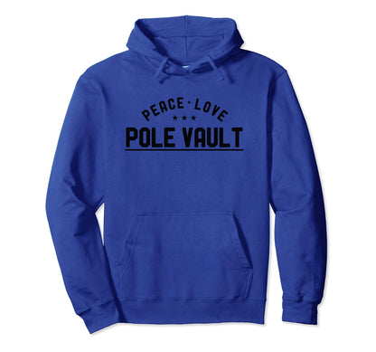 Peace Love Pole Vault Pole Vaulter Hoodie - Casual Everyday Wear Men Women - T-Shirt, Sweatshirt, Hoodie
