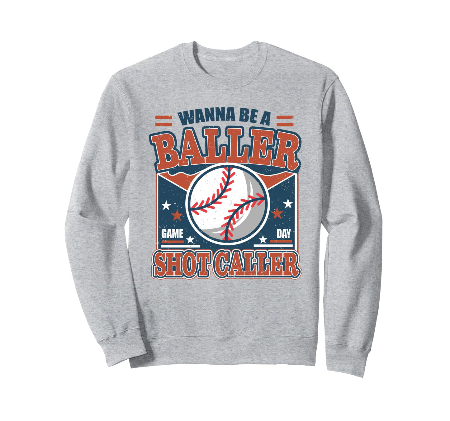 Wanna Be Baller Shot Caller Baseball Sweatshirt - Graphic Print Unisex - T-Shirt, Sweatshirt, Hoodie