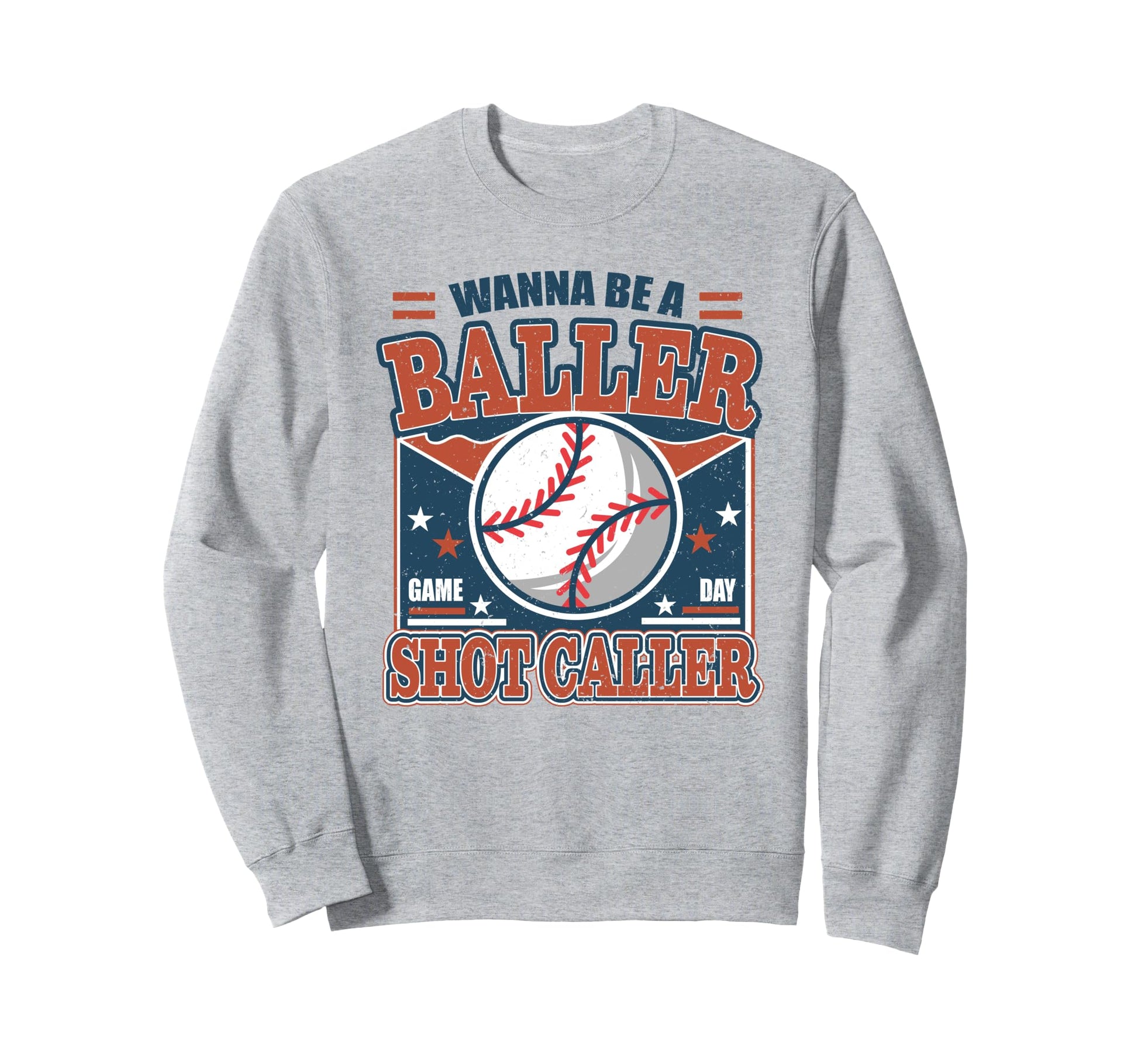 Wanna Be Baller Shot Caller Baseball Sweatshirt - Graphic Print Unisex - T-Shirt, Sweatshirt, Hoodie