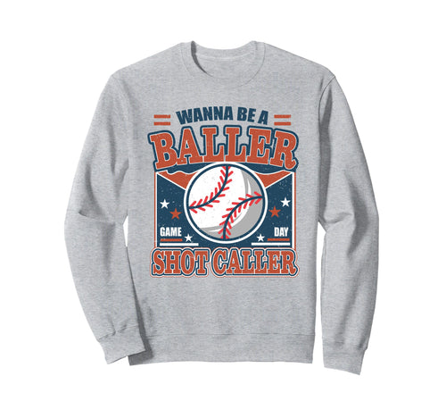 Wanna Be Baller Shot Caller Baseball Sweatshirt - Graphic Print Unisex - T-Shirt, Sweatshirt, Hoodie