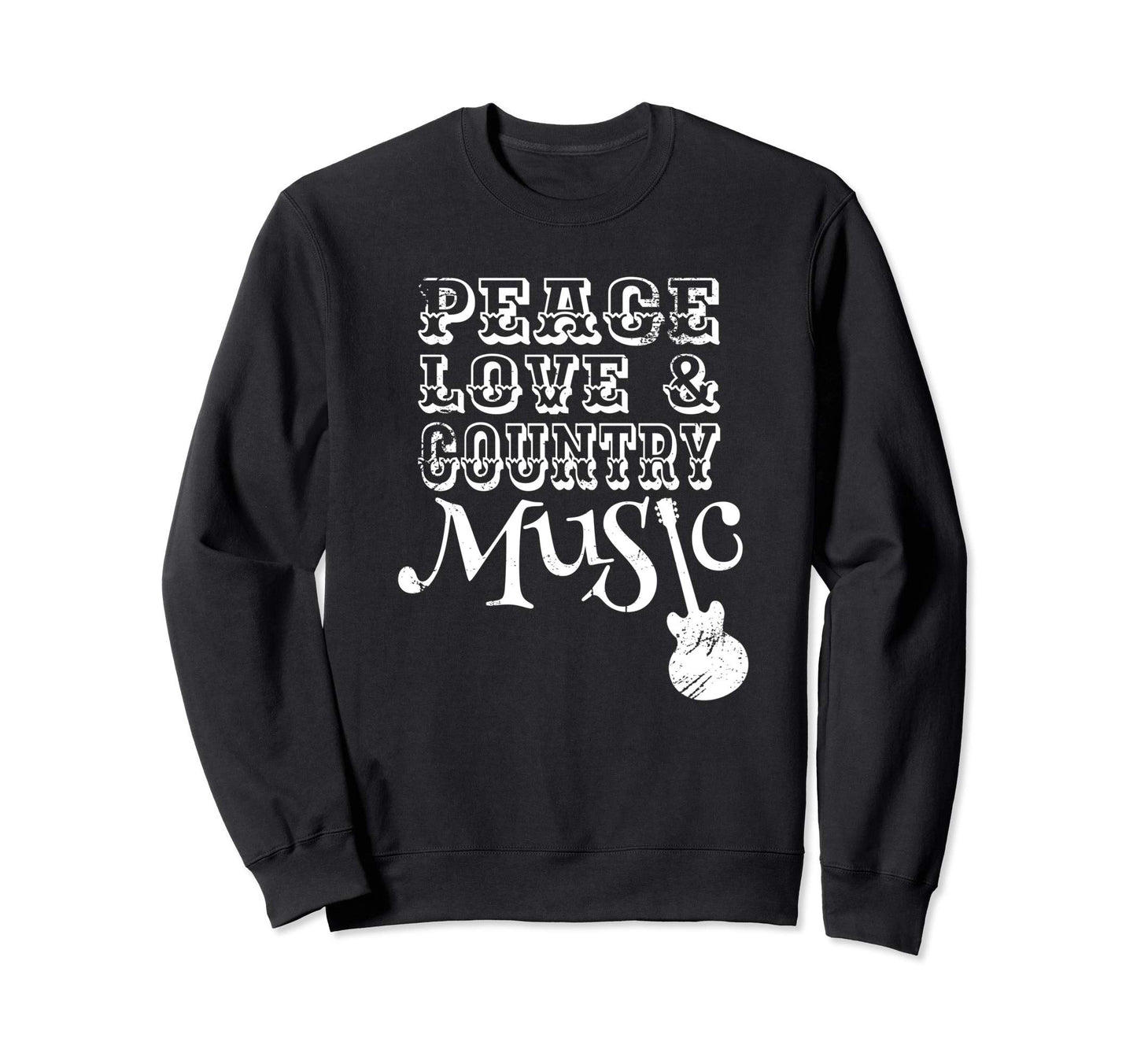 Country Music Peace Love Country Music Sweatshirt - Unique Graphic Unisex - T-Shirt, Sweatshirt, Hoodie