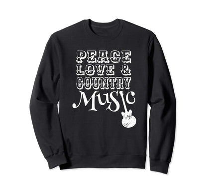 Country Music Peace Love Country Music Sweatshirt - Unique Graphic Unisex - T-Shirt, Sweatshirt, Hoodie