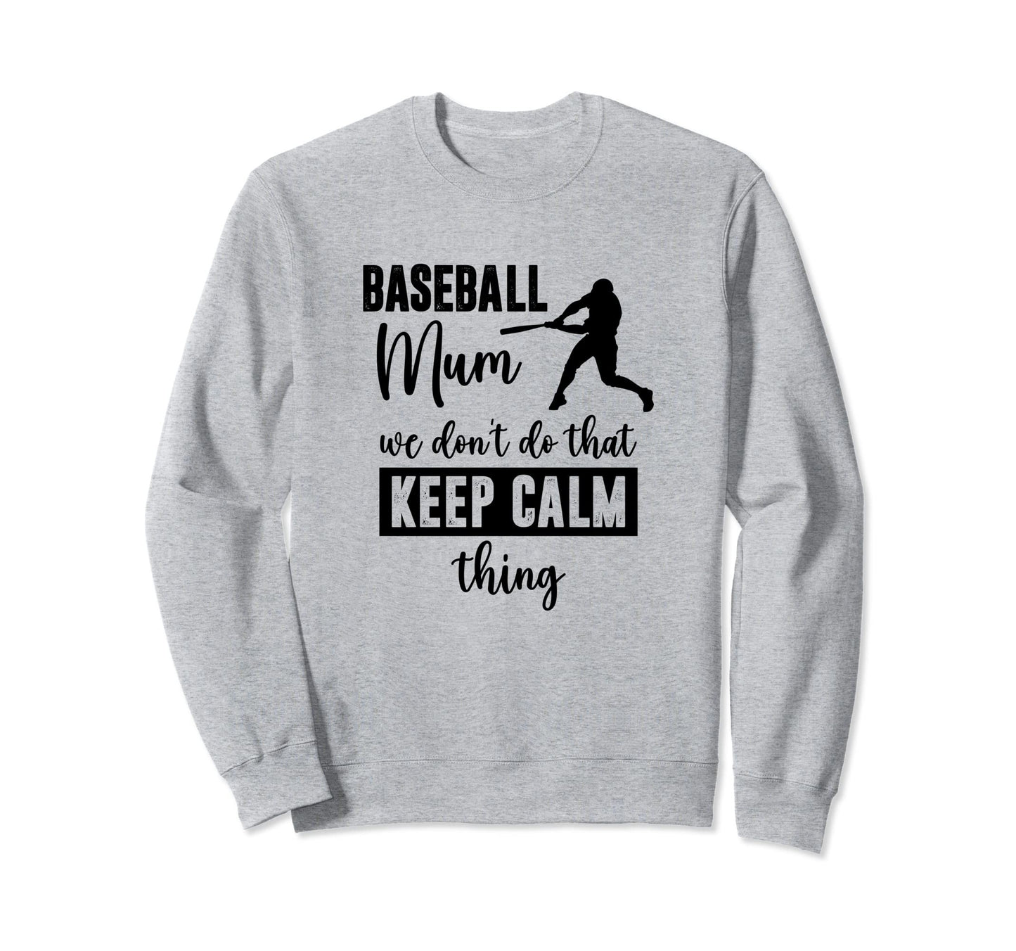 We Dont Do That Keep Calm Thing Sweatshirt - Unique Graphic Unisex - T-Shirt, Sweatshirt, Hoodie