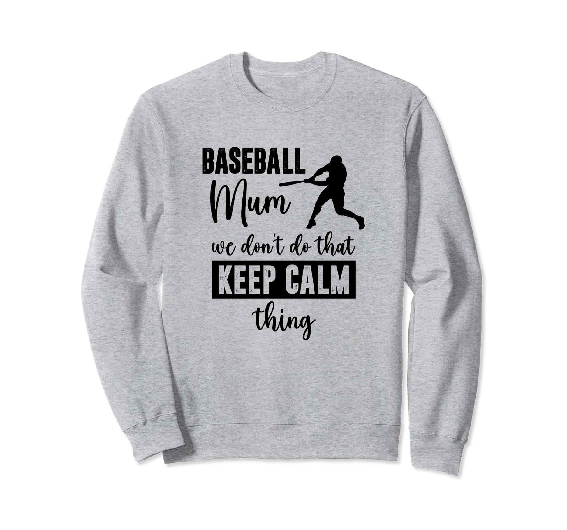 We Dont Do That Keep Calm Thing Sweatshirt - Unique Graphic Unisex - T-Shirt, Sweatshirt, Hoodie