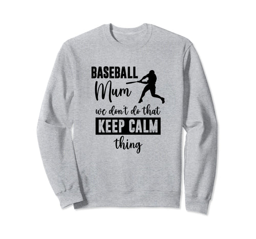 We Dont Do That Keep Calm Thing Sweatshirt - Unique Graphic Unisex - T-Shirt, Sweatshirt, Hoodie