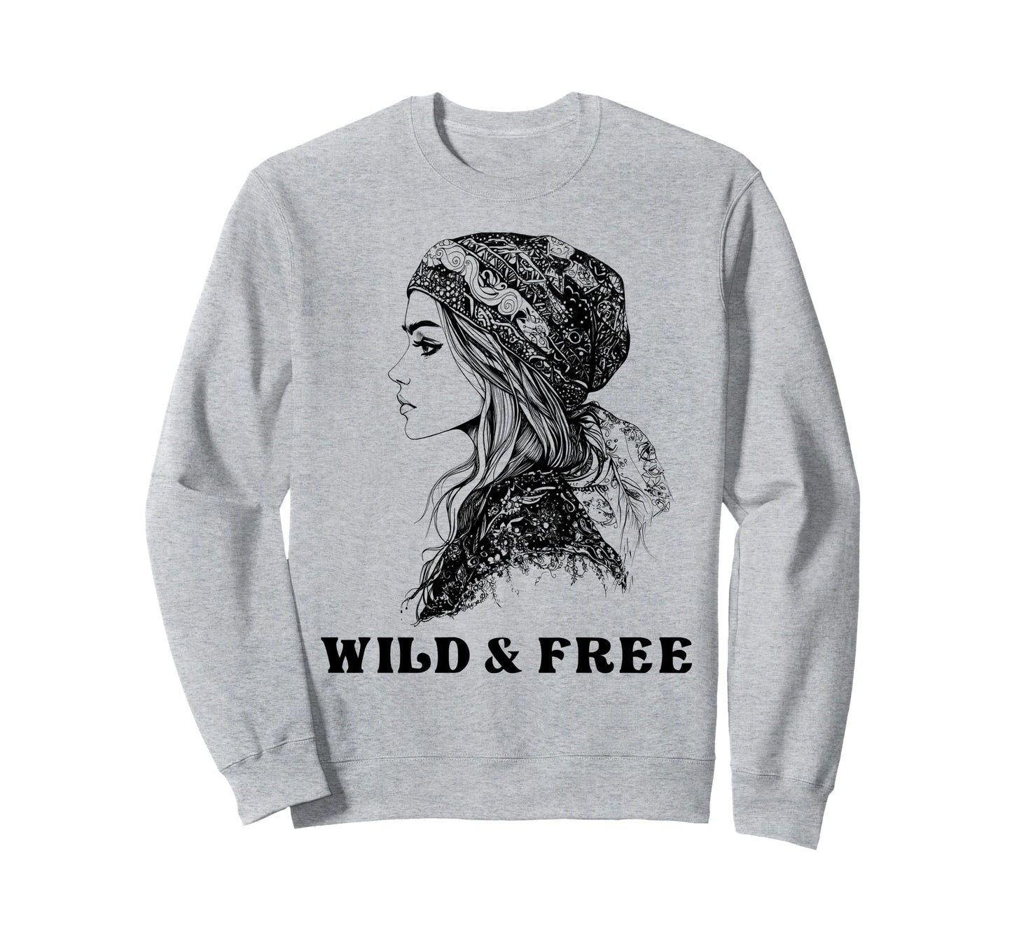 Wild And Free Bohemian Boho Hippie Sweatshirt - Custom Art Print Men Women - T-Shirt, Sweatshirt, Hoodie