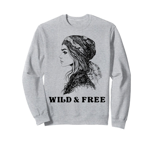 Wild And Free Bohemian Boho Hippie Sweatshirt - Custom Art Print Men Women - T-Shirt, Sweatshirt, Hoodie