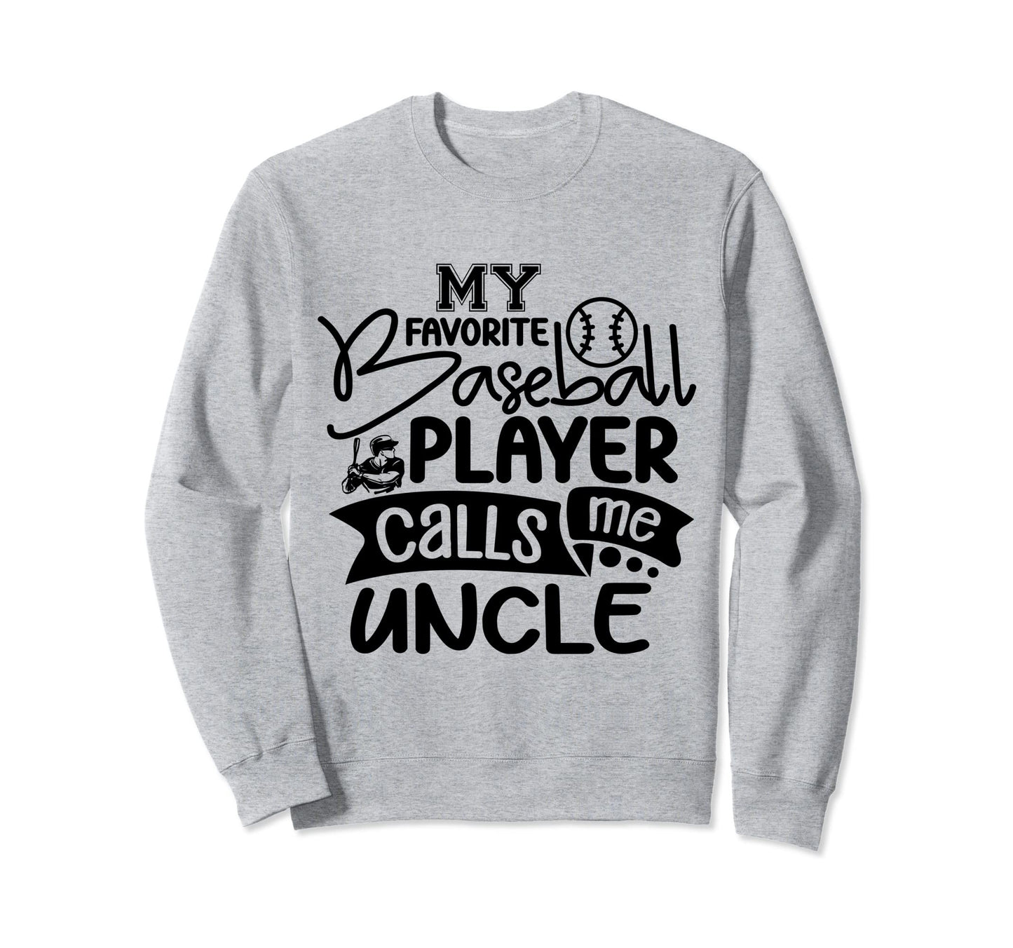My Favorite Baseball Player Calls Sweatshirt - Novelty Apparel for Adults - T-Shirt, Sweatshirt, Hoodie