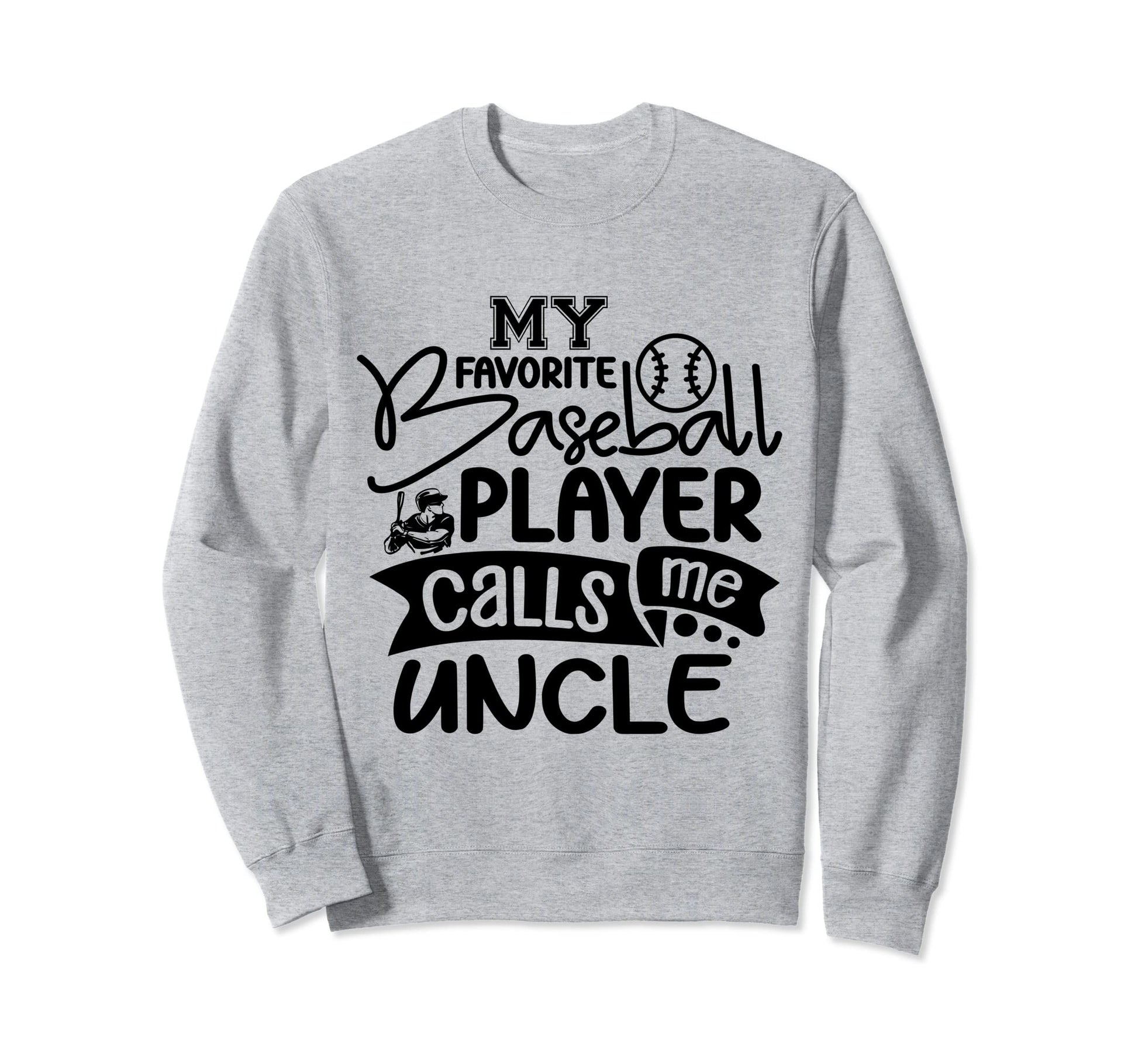 My Favorite Baseball Player Calls Sweatshirt - Novelty Apparel for Adults - T-Shirt, Sweatshirt, Hoodie