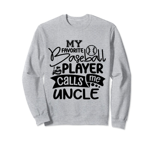 My Favorite Baseball Player Calls Sweatshirt - Novelty Apparel for Adults - T-Shirt, Sweatshirt, Hoodie
