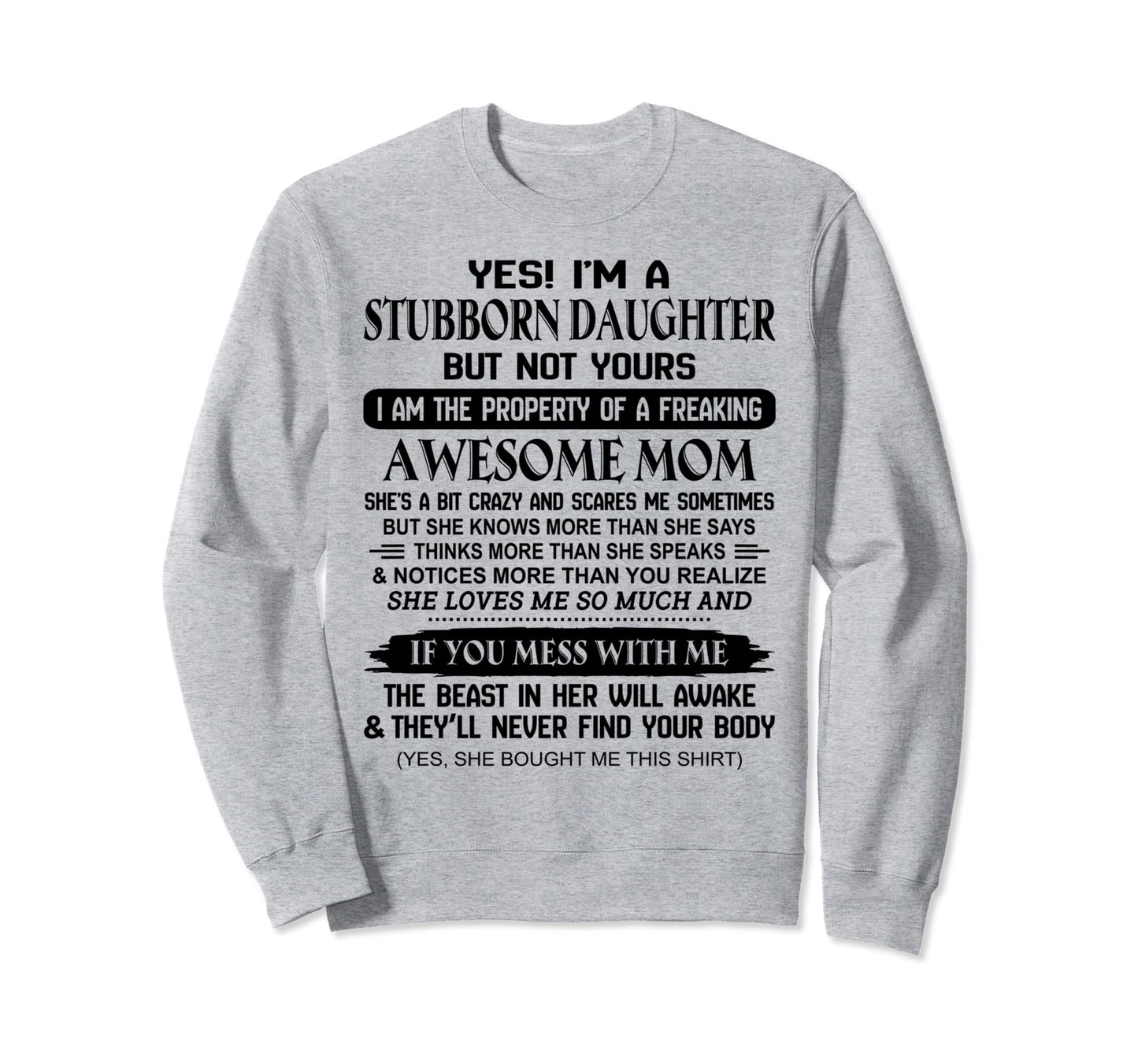 Im Stubborn Daughter Property Sweatshirt - Fun Novelty Design for Adults - T-Shirt, Sweatshirt, Hoodie
