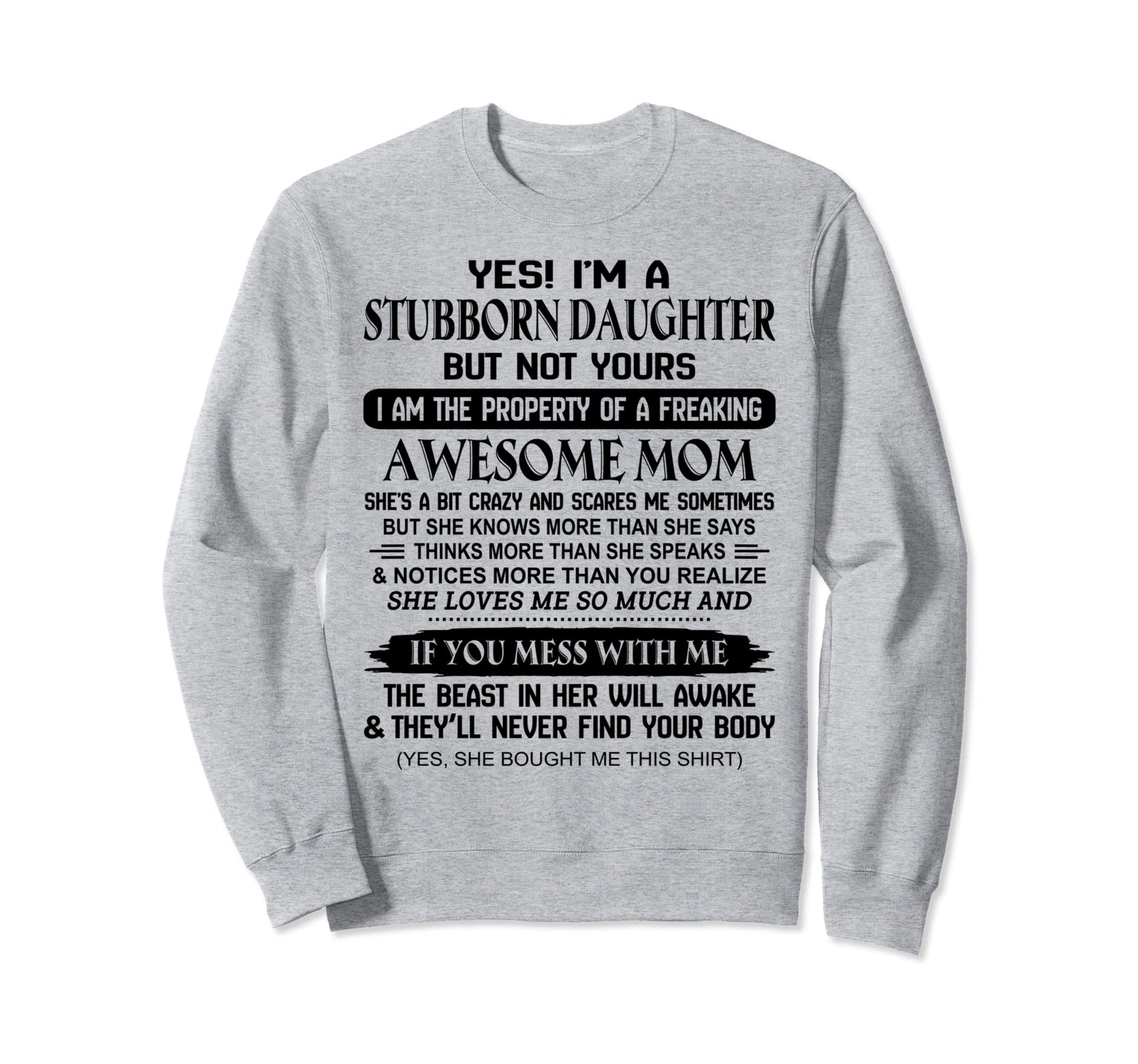 Im Stubborn Daughter Property Sweatshirt - Fun Novelty Design for Adults - T-Shirt, Sweatshirt, Hoodie