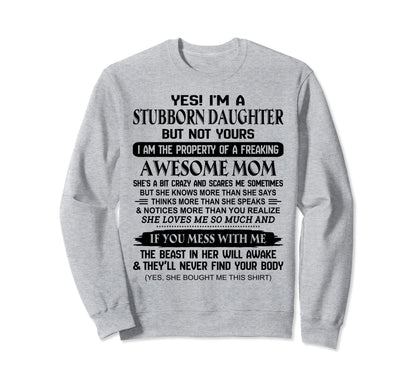 Im Stubborn Daughter Property Sweatshirt - Fun Novelty Design for Adults - T-Shirt, Sweatshirt, Hoodie