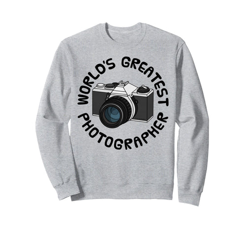 Worlds Greatest Photographer Camera Sweatshirt - Graphic Print Unisex - T-Shirt, Sweatshirt, Hoodie