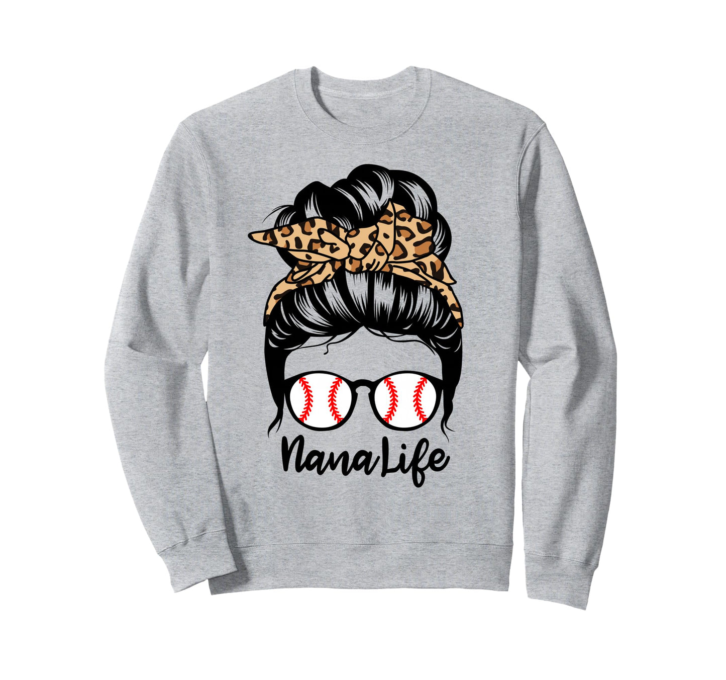 Nana Life Messy Bun Hair Funny Baseball Sweatshirt - Graphic Print Unisex - T-Shirt, Sweatshirt, Hoodie