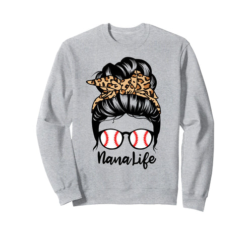 Nana Life Messy Bun Hair Funny Baseball Sweatshirt - Graphic Print Unisex - T-Shirt, Sweatshirt, Hoodie