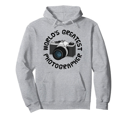 Worlds Greatest Photographer Camera Hoodie - Streetwear Style Men Women - T-Shirt, Sweatshirt, Hoodie