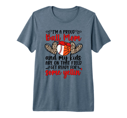 Im Proud Ball Mom Basketball Baseball T-Shirt - Aesthetic Graphic Unisex - T-Shirt, Sweatshirt, Hoodie