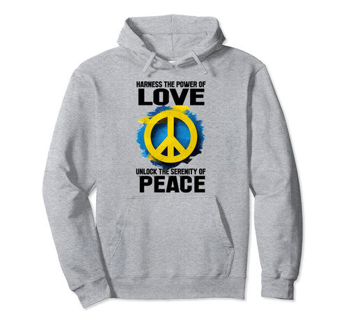 Harness Power Love Unlock Serenity Peace Hoodie - Graphic Print Men Women - T-Shirt, Sweatshirt, Hoodie