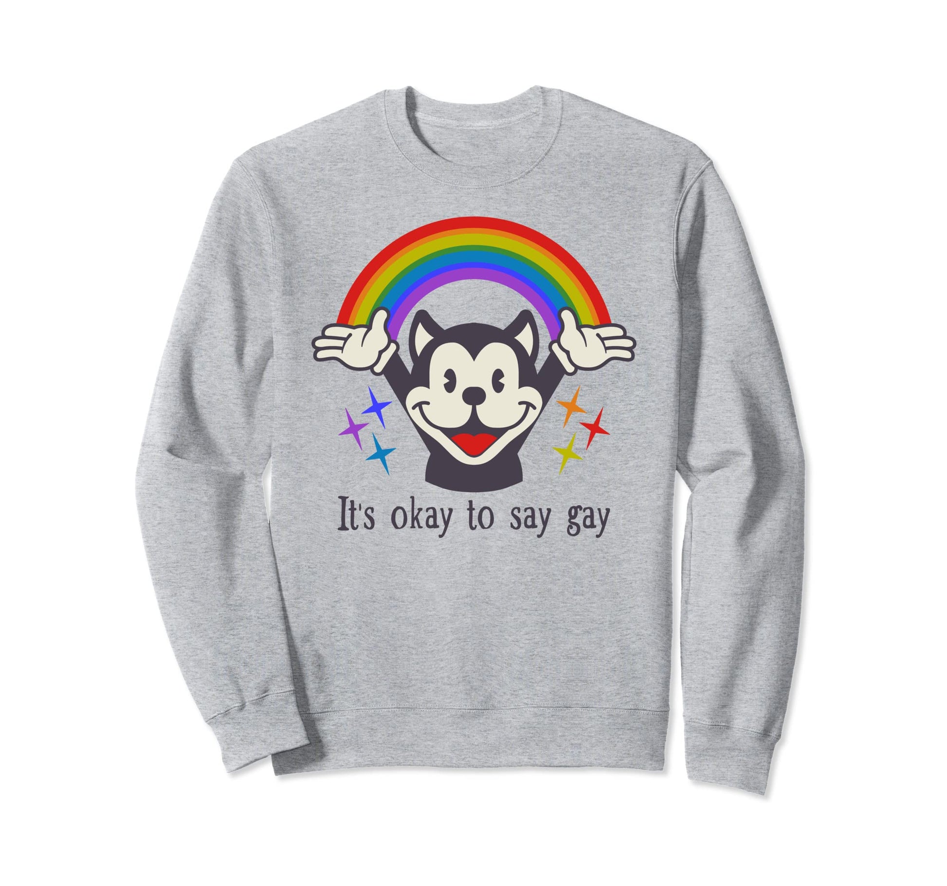 Its Okay To Say Gay Lgbtq Sweatshirt - Casual Everyday Wear Men Women - T-Shirt, Sweatshirt, Hoodie