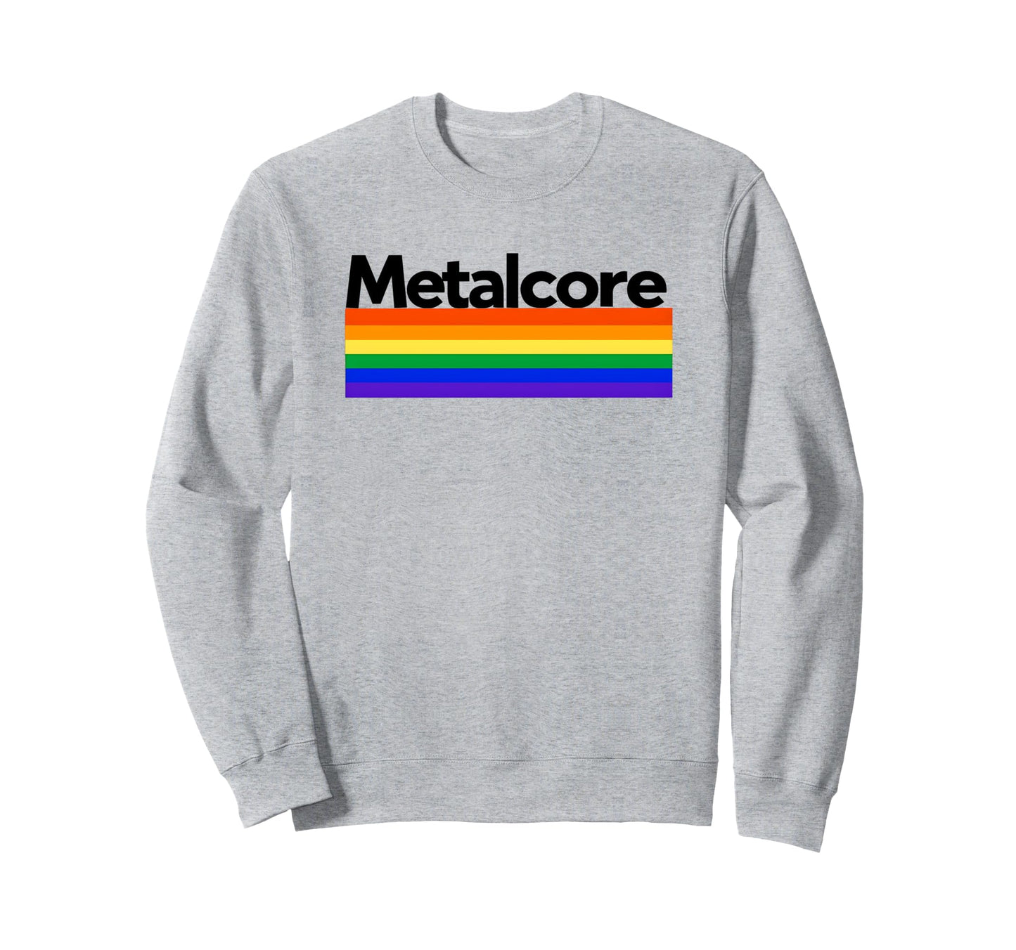 Metalcore Rainbow Sweatshirt - Novelty Apparel Unisex - T-Shirt, Sweatshirt, Hoodie