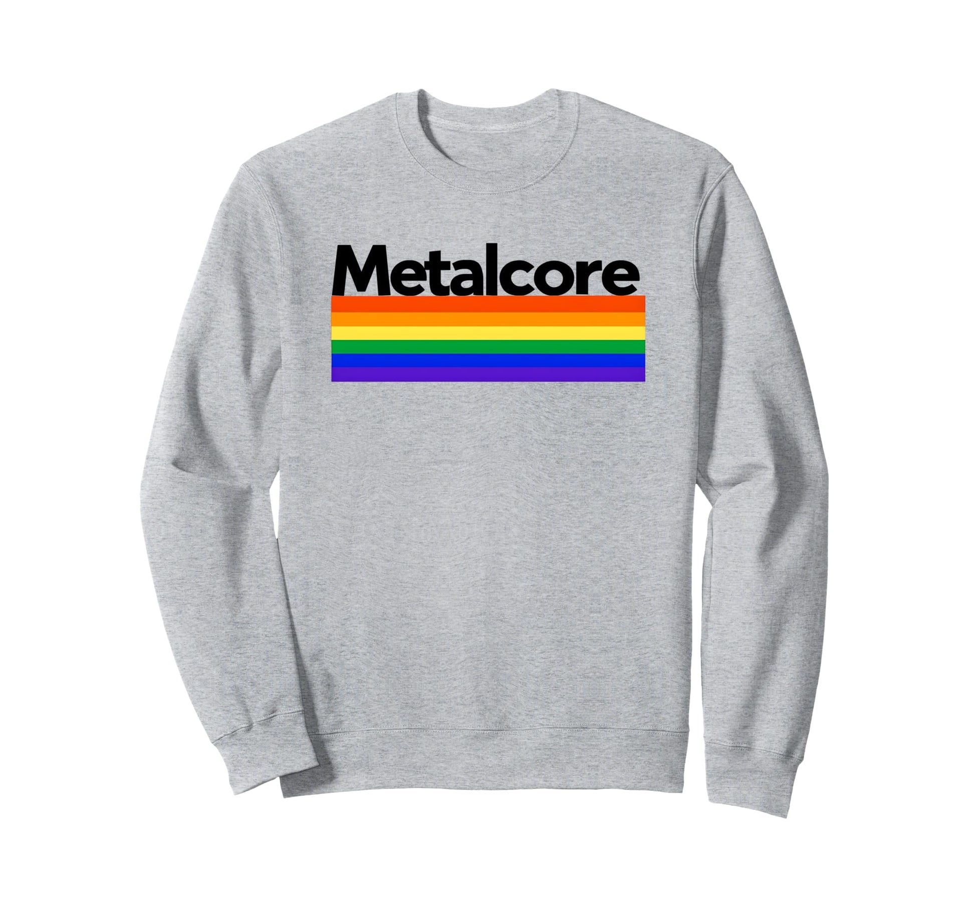 Metalcore Rainbow Sweatshirt - Novelty Apparel Unisex - T-Shirt, Sweatshirt, Hoodie