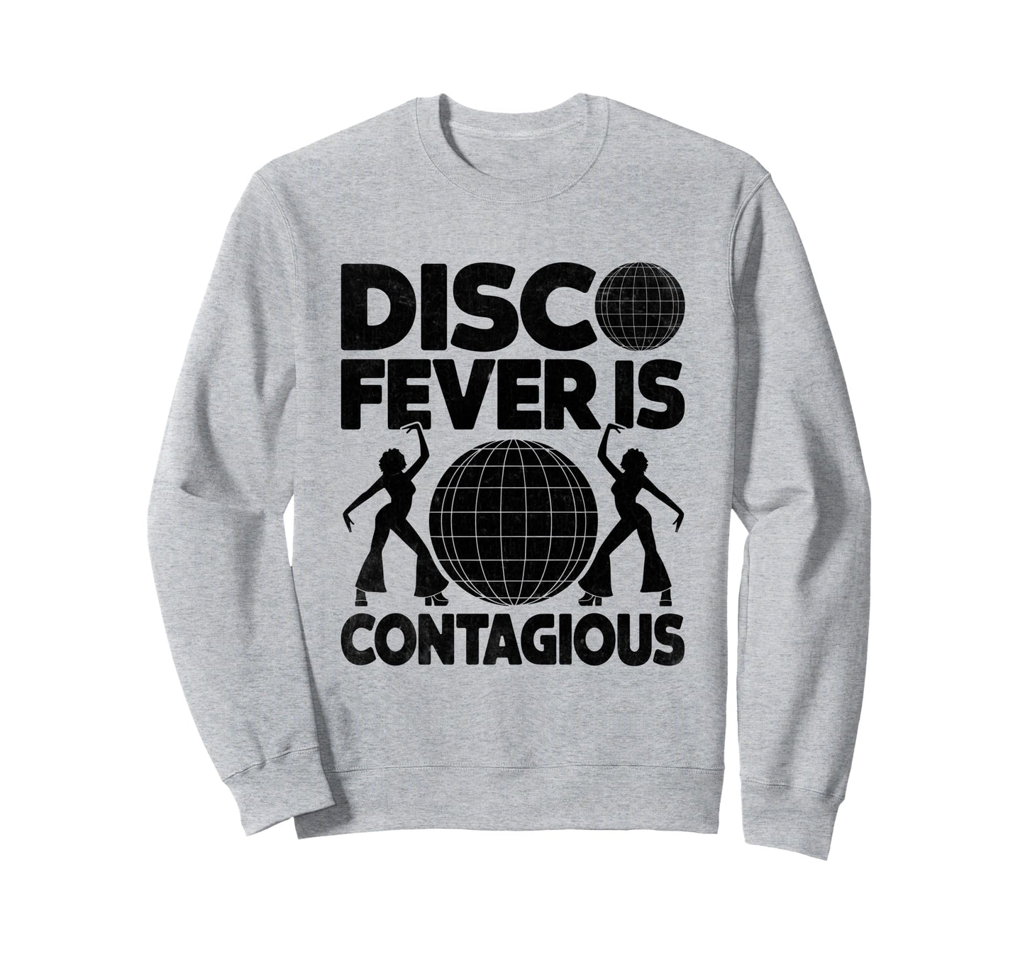 Disco Fever Is Contagious 70S Dancing Sweatshirt - Graphic Print Unisex - T-Shirt, Sweatshirt, Hoodie