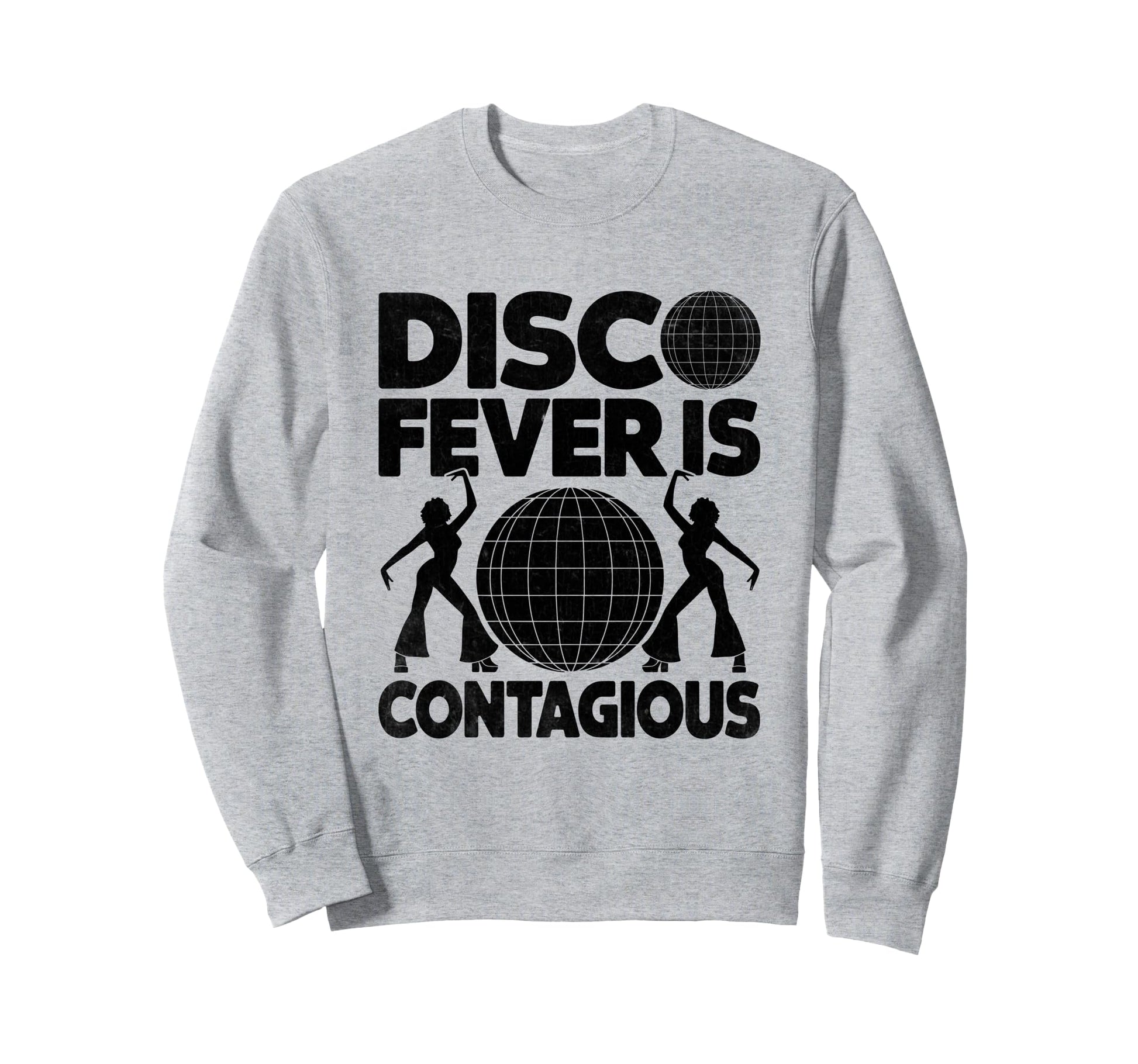 Disco Fever Is Contagious 70S Dancing Sweatshirt - Graphic Print Unisex - T-Shirt, Sweatshirt, Hoodie