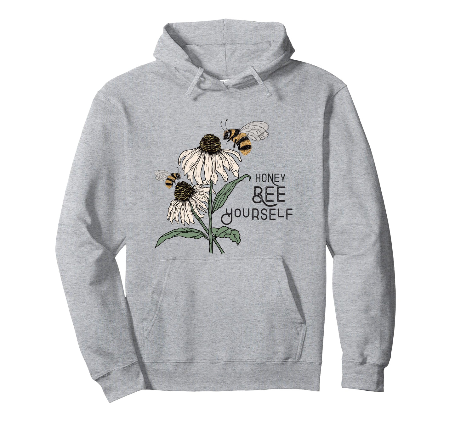 Honey Bee Yourself Beekeeping Bumble Bee Pun Hoodie - Graphic Print Unisex - T-Shirt, Sweatshirt, Hoodie