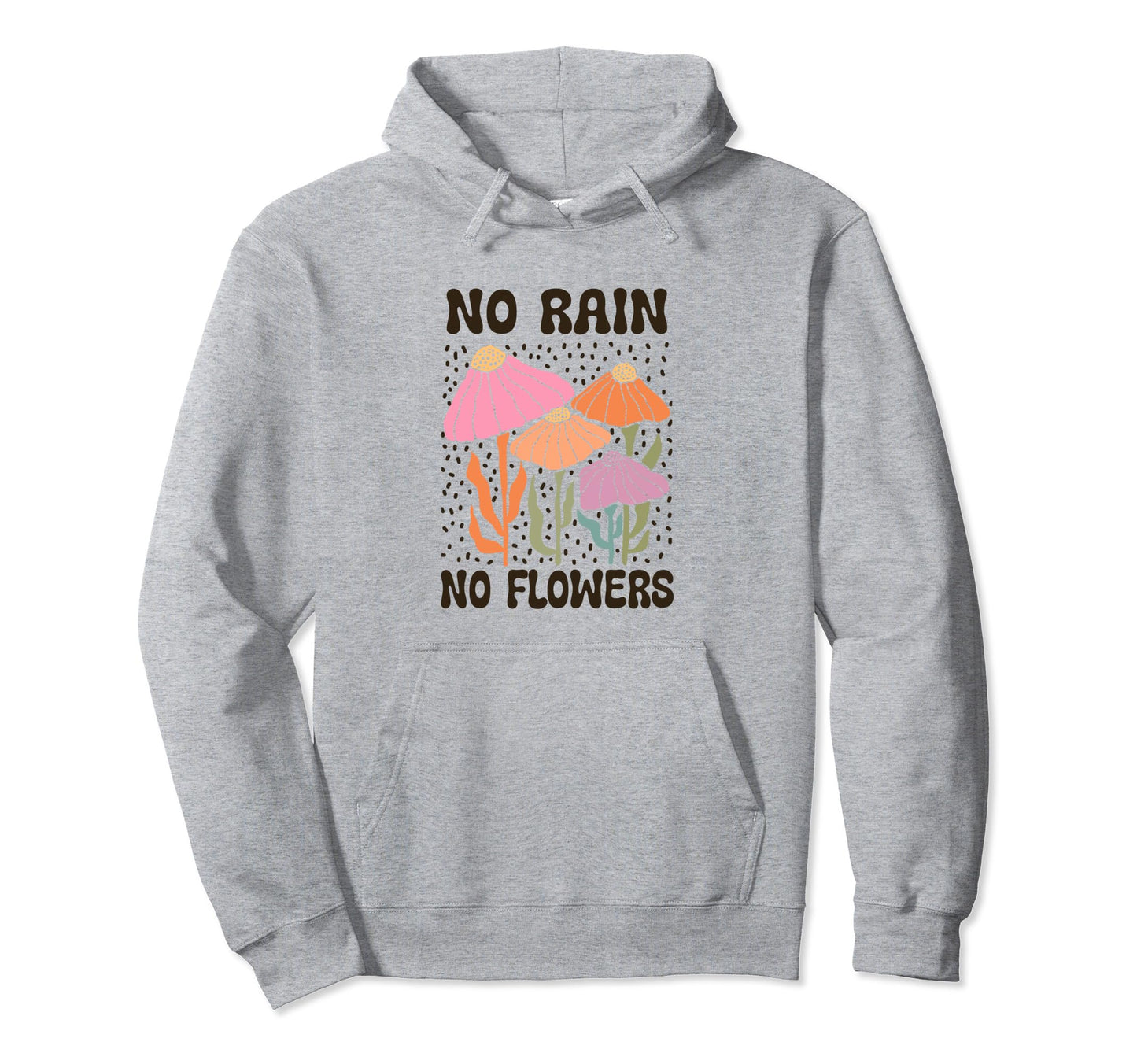 Boho Minimalistic No Rain No Flowers Hoodie - Aesthetic Graphic Men Women - T-Shirt, Sweatshirt, Hoodie