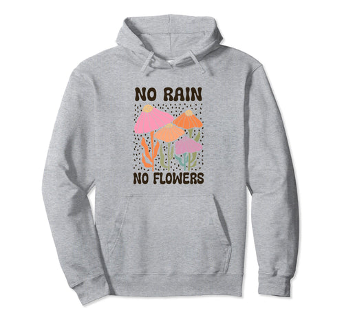 Boho Minimalistic No Rain No Flowers Hoodie - Aesthetic Graphic Men Women - T-Shirt, Sweatshirt, Hoodie